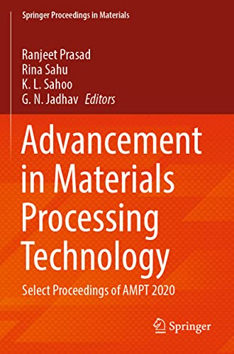 Advancement in Materials Processing Technology: Select Proceedings of AMPT 2020 [Paperback]