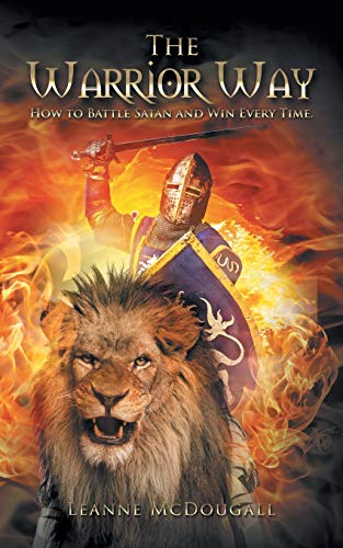 The Warrior Way Ho To Battle Satan And Win Every Time. [Paperback]