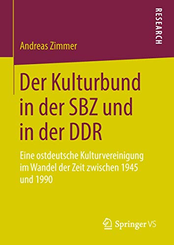 Der Kulturbund in der SBZ und in der DDR: Eine ostdeutsche Kulturvereinigung im  [Hardcover]