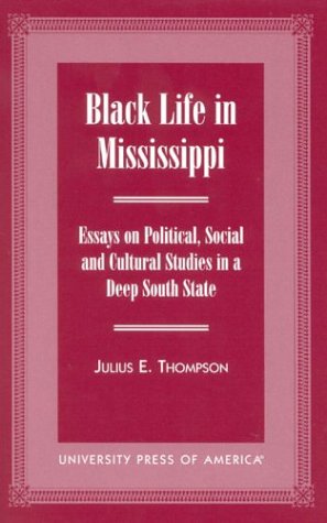 Black Life in Mississippi: Essays on Political, Social and Cultural Studies in a [Paperback]