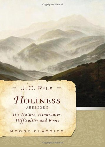 Holiness (abridged): Its Nature, Hindrances,