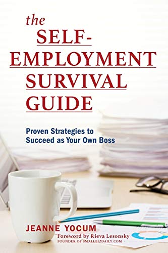 The Self-Employment Survival Guide: Proven St