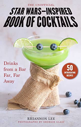 The Unofficial Star WarsInspired Book of Cocktails: Drinks from a Bar Far, Far  [Hardcover]