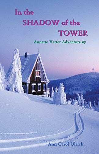 In The Shado Of The Toer Annette Vetter Adventure 5 (annette Vetter Adventur [Paperback]