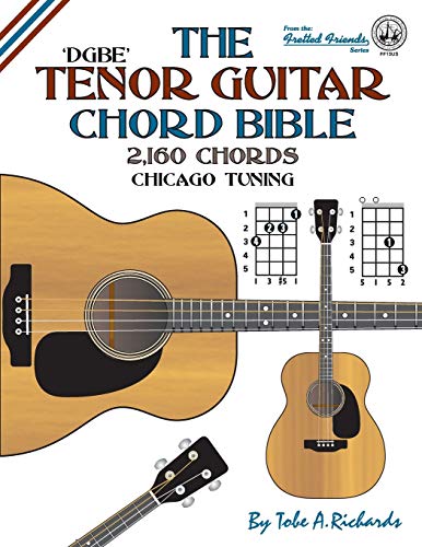 The Tenor Guitar Chord Bible Dgbe Chicago Tuning 2,160 Chords (fretted Friends  [Paperback]