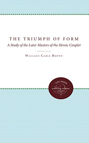 The Triumph Of Form A Study Of The Later Masters Of The Heroic Couplet (endurin [Paperback]