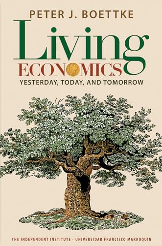 Living Economics: Yesterday, Today, and Tomorrow [Hardcover]