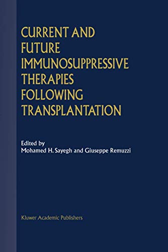 Current and Future Immunosuppressive Therapies Following Transplantation [Paperback]