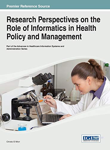 Research Perspectives on the Role of Informatics in Health Policy and Management [Hardcover]