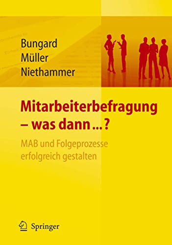 Mitarbeiterbefragung - was dann...? MAB und Folgeprozesse erfolgreich gestalten [Hardcover]