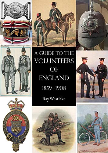 Guide to the Volunteers of England 1859-1908 [Paperback]