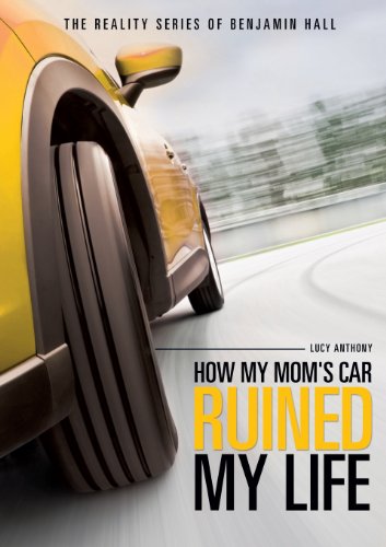 The Reality Series Of Benjamin Hall Book One Ho My Mom's Car Ruined My Life [Paperback]