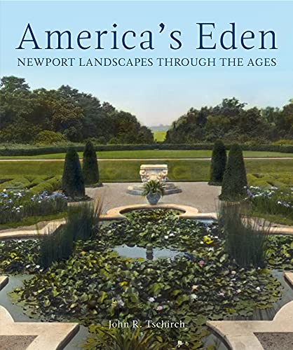 America's Eden: Newport Landscapes through th