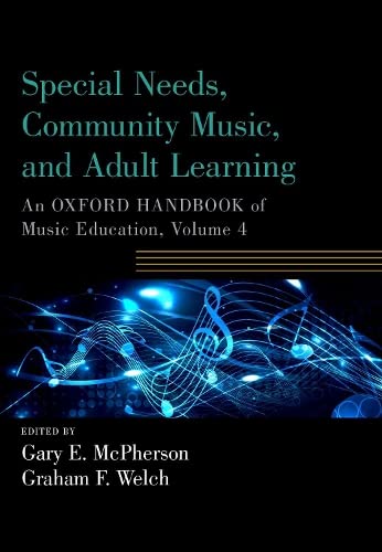 Special Needs, Community Music, and Adult Learning: An Oxford Handbook of Music  [Paperback]