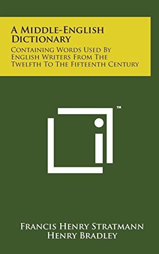 Middle-English Dictionary  Containing Words Used by English Writers from the T [Hardcover]