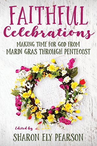 Faithful Celebrations : Making Time for God f