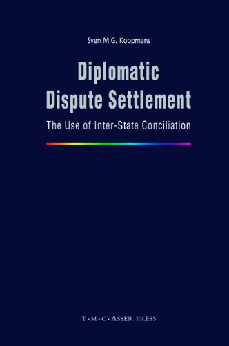 Diplomatic Dispute Settlement: The Use of Inter-State Conciliation [Hardcover]