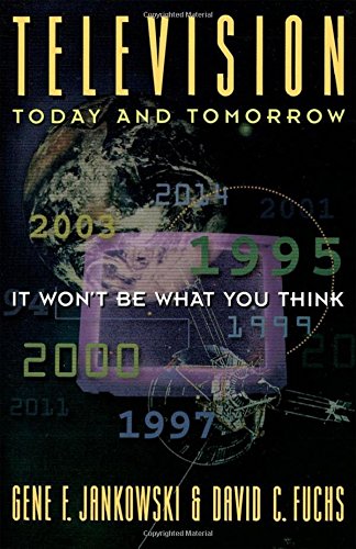 Television Today and Tomorro It Won't Be What You Think [Paperback]