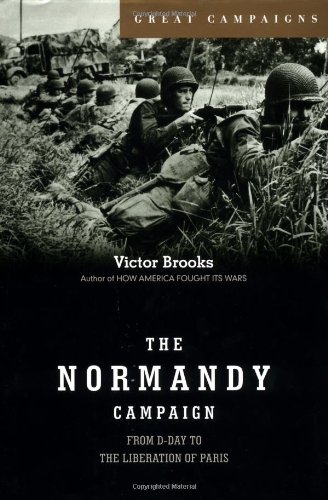 The Normandy Campaign From D-day To The Liberation Of Paris [Hardcover]