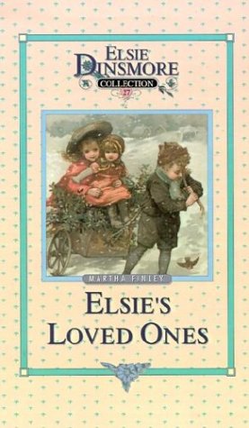 Elsie and Her Loved Ones [Hardcover]