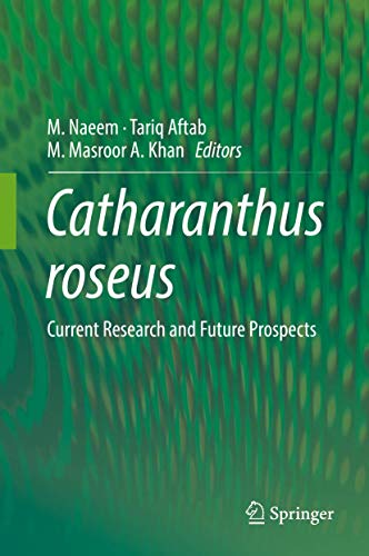 Catharanthus roseus: Current Research and Future Prospects [Hardcover]