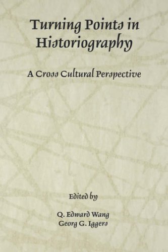 Turning Points in Historiography A Cross-Cultural Perspective [Paperback]