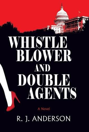 Whistle Bloer And Double Agents, A Novel [Hardcover]