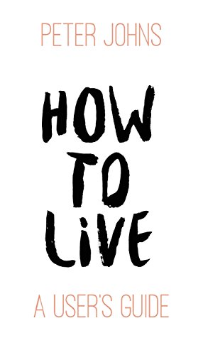 How To Live A User's Guide [Paperback]