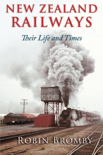 Ne Zealand Railays Their Life And Times [Paperback]