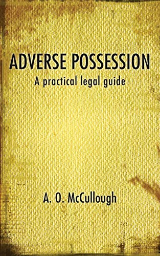 Adverse Possession - A Practical Legal Guide [Paperback]