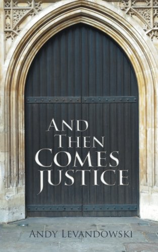 And Then Comes Justice [Paperback]