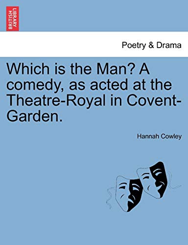 Which Is the Man a Comedy, As Acted at the Theatre-Royal in Covent-Garden [Paperback]