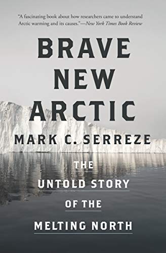 Brave New Arctic - the Untold Story of the Melting North [Paperback]