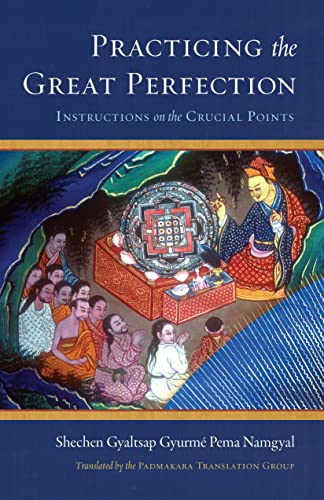 Practicing the Great Perfection: Instructions on the Crucial Points [Hardcover]