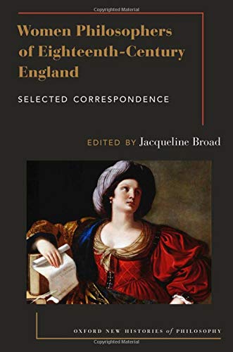 Women Philosophers of Eighteenth-Century England Selected Correspondence [Paperback]