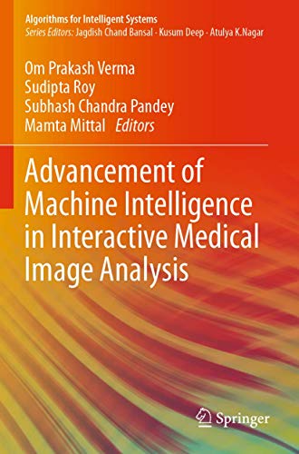 Advancement of Machine Intelligence in Interactive Medical Image Analysis [Paperback]