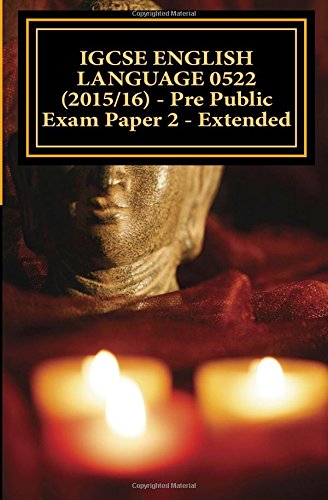 Igcse English Language 0522 (2015/16) - Pre Public Exam Paper 2 - Extended [Paperback]