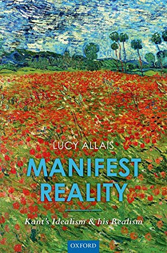 Manifest Reality Kant's Idealism and his Realism [Hardcover]