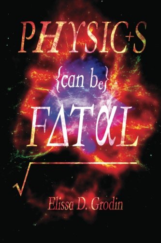 Physics Can Be Fatal [Paperback]