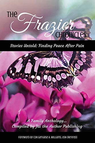 The Frazier Chronicles Stories Untold Finding Peace After Pain [Paperback]