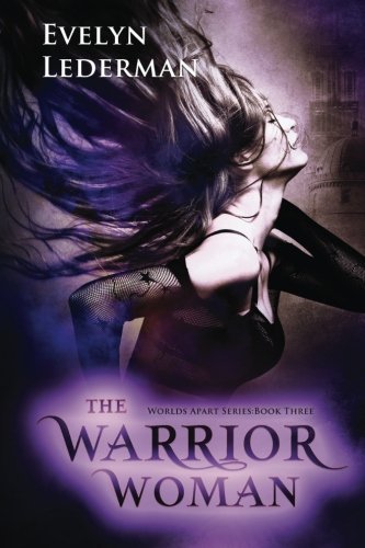 The Warrior Woman (orlds Apart Series) (volume 3) [Paperback]