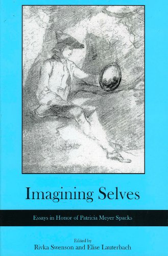 Imagining Selves: Essays in Honor of Patricia Meyer Spacks [Hardcover]