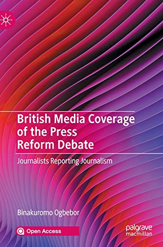 British Media Coverage of the Press Reform Debate: Journalists Reporting Journal [Hardcover]