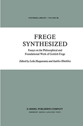 Frege Synthesized: Essays on the Philosophical and Foundational Work of Gottlob  [Paperback]