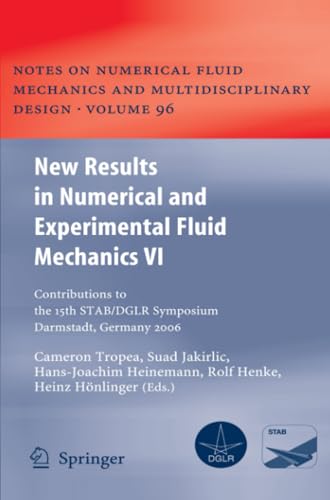 New Results in Numerical and Experimental Fluid Mechanics VI: Contributions to t [Paperback]