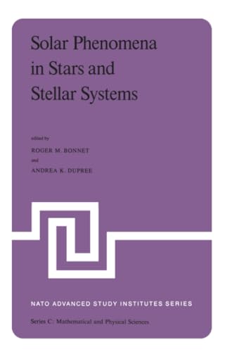 Solar Phenomena in Stars and Stellar Systems Proceedings of the NATO Advanced S [Paperback]