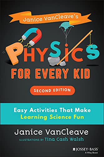 Janice VanCleave's Physics for Every Kid: Easy Activities That Make Learning Sci [Paperback]