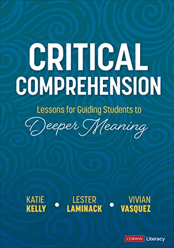 Critical Comprehension [Grades K-6]: Lessons for Guiding Students to Deeper Mean [Paperback]