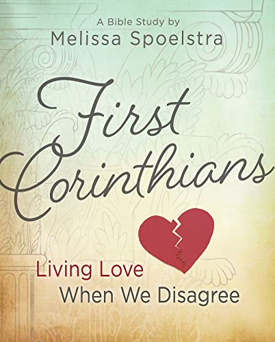 First Corinthians - Women's Bible Study Participant Book: Living Love When We Di [Paperback]