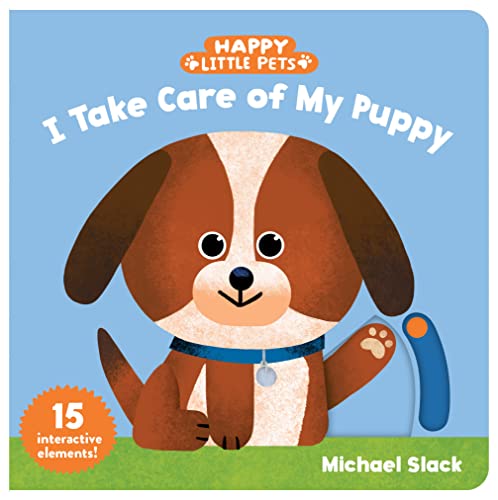 Happy Little Pets: I Take Care of My Puppy [Board book]